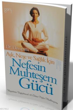 Nefesin Muhteşem Gücü; Aşk, Neşe ve Sağlık İçin