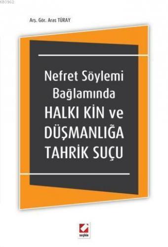 Nefret Söylemi Bağlamında Halkı Kin ve Düşmanlığa Tahrik Suçu