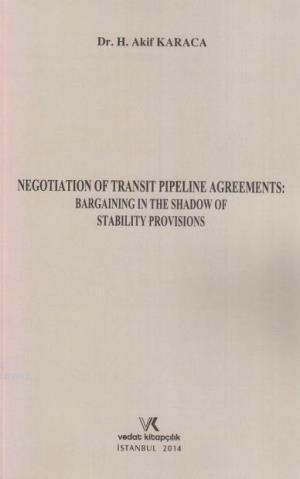 Negotiation Of Transit Pipeline Agreements; Bargaining In The Shadow Of Stability Provisions