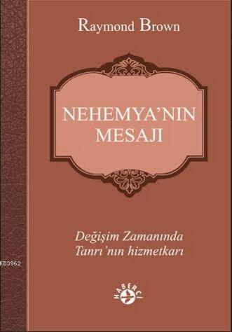 Nehemya'nın Mesajı; Değişim Zamanında Tanrı'nn Hizmetkarı
