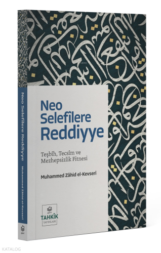 Neo Selefilere Reddiye;Teşbîh, Tecsîm ve Mezhepsizlik Fitnesi