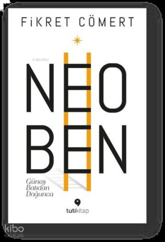 Neoben - Güneş Batıdan Doğunca