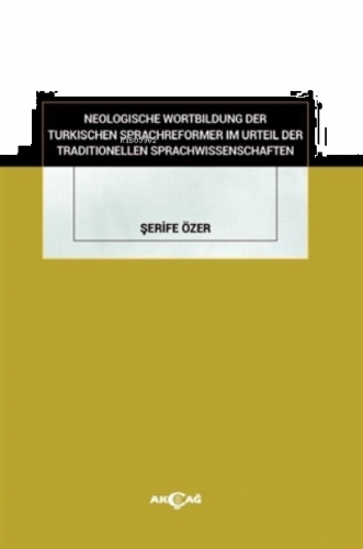 Neologische Wortbildung Der Turkischen Sprachreformer Im Urteil Der Traditionellen Sprachwissenschaften