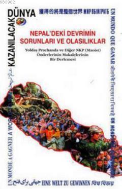 Nepal'deki Devrimin Sorunları ve Olasılıklar; Yoldaş Prachanda ve Diğer NKP (Maoist) Önderlerinin Makalelerinin Bir Derlemesi
