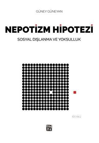 Nepotizm Hipotezi; Sosyal Dışlanma ve Yoksulluk