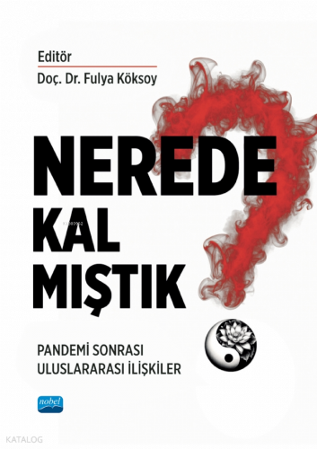Nerede Kalmıştık?;Pandemi Sonrası Uluslararası İlişkiler