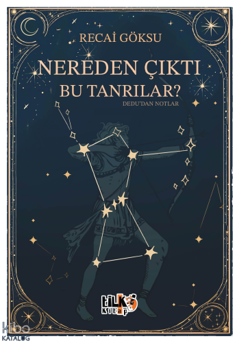Nereden Çıktı Bu Tanrılar?