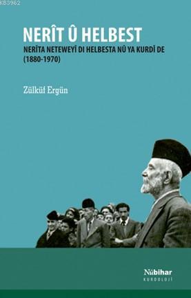 Nerît U Helbest; Nerîta Neteweyî Di Hesbesta Nû Ya Kurdî De (1880-1970)