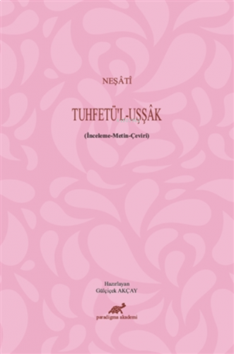 Neşati - Tuhfetü’l - Uşşak İnceleme - Metin - Çeviri