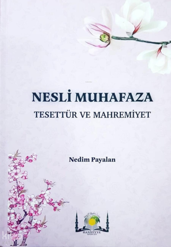 Nesli Muhafaza Tesettür ve Mahremiyet (Ciltli)