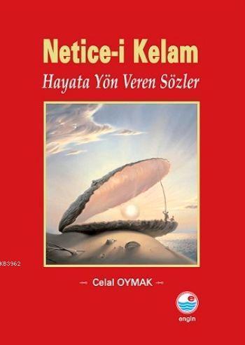 Netice-i Kelam; Hayata Yön Veren Sözler