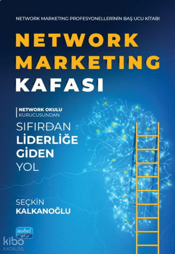 Network Marketing Kafası;Sıfırdan Liderliğe Giden Yol