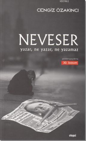 Neveser; Yazar, Ne Yazar , Ne Yazamaz