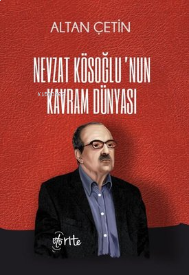 Nevzat Köseoğlunun Kavram Dünyası