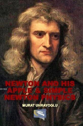 Newton and His Apple and Simple Newton Physics