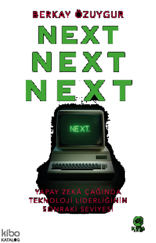 Next Next Next: Yapay Zekâ Çağında Teknoloji Liderliğinin Sonraki Sevi