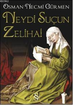 Neydi Suçun Zeliha!