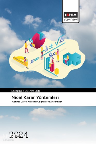 Nicel Karar Yöntemleri Alanında Güncel Akademik Çalışmalar ve Araştırmalar