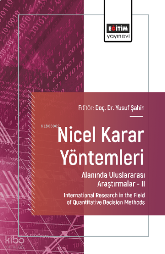 Nicel Karar Yöntemleri Alanında Uluslararası Araştırmalar –II;International Research in the Field of Quantitative Decision Methods