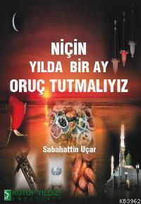 Niçin Yılda Bir Ay Oruç Tutmalıyız