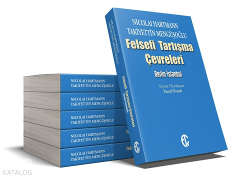 Nicolai Hartmann-Takiyettin Mengüşoğlu : Felsefi Tartışma Çevreleri : 