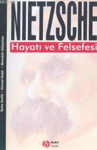 Nietzsche; Hayatı ve Felsefesi