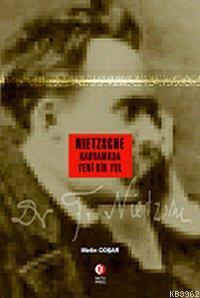 Nietzsche Kavramada Yeni Bir Yol