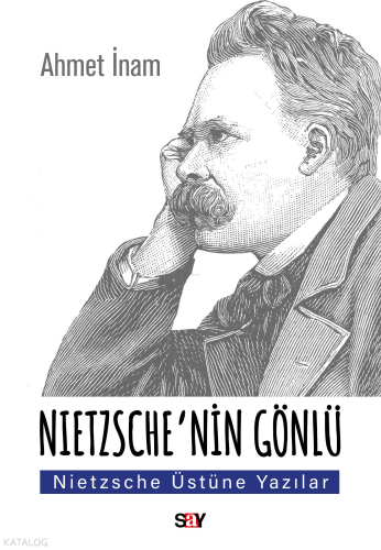 Nietzsche’nin Gönlü;Nietzsche Üstüne Yazılar