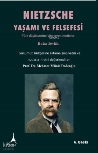 Nietzsche Yaşamı ve Felsefesi;Türk Düşüncesine Yön Veren Metinler