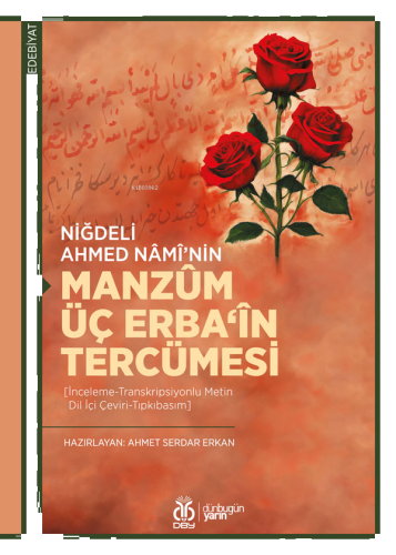 Niğdeli Ahmed Nâmî’nin Manzûm Üç Erba‘în Tercümesi