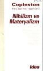 Nihilizm ve Materyalizm; Felsefe Tarihi Çağdaş Felsefe Cilt 7 Bölüm 2
