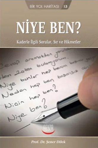 Niye Ben?; Kaderle İlgili Sorular, Sır ve Hikmetler