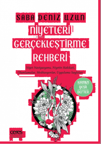 Niyetleri Gerçekleştirme Rehberi ;Niyet Navigasyonu, Niyetin Hakikati, Olumlamalar, Meditasyonlar, Uygulama Sayfaları