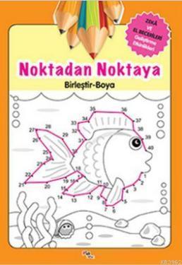 Noktadan Noktaya Birleştir - Boya; Zeka ve El Becerileri Geliştirme Etkinlikleri