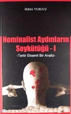 Nominalist Aydınların Soykütüğü 1; Terör Eksenli Bir Analiz