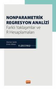 Nonparametrik Regresyon Analizi - Farklı Yaklaşımlar ve R Hesaplamaları