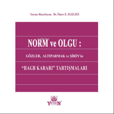 Norm ve Olgu: Gözler, Altıparmak ve Şirin'in ''HAGB KARARI'' Tartışmaları