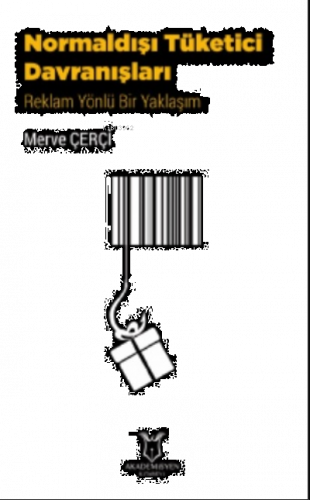 Normaldışı Tüketici Davranışları Reklam Yönlü Bir Yaklaşım