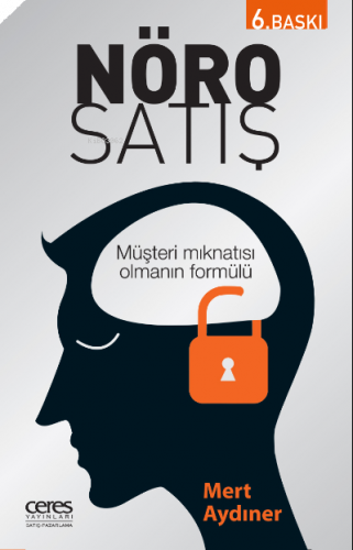 Nöro Satış; Müşteri Mıknatısı Olmanın Formülü