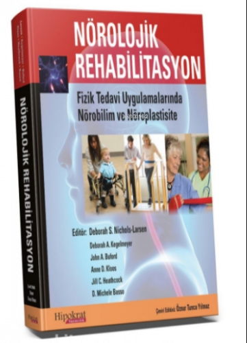 Nörolojik Rehabilitasyon;Fizik Tedavi Uygulamalarında Nörobilim ve Nöroplastisite