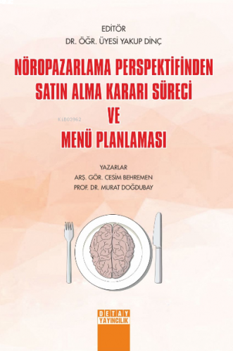 Nöropazarlama Perspektifinden Satın Alma Kararı Süreci ve Menü Planlaması