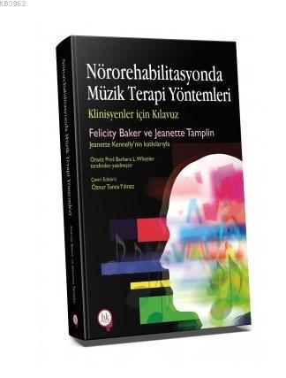 Nörorehabilitasyonda Müzik Terapi Yöntemleri; Klinisyenler için Kılavuz