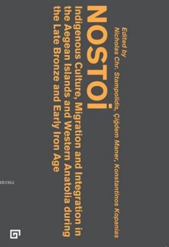 Nostoi: Indigenous Culture, Migration and Integration In The Aegean Islands; Western Anatolia During The Late Bronze and Early Iron Ages