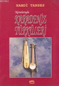 Notalarıyla Karadeniz Türküleri