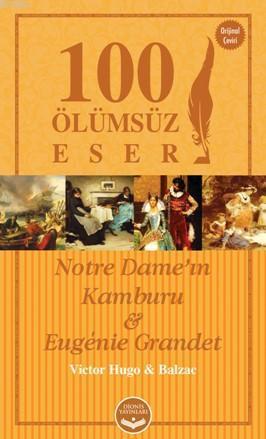 Notre Dame'ın Kamburu - Eugenie Grandet; 100 Ölümsüz Eser
