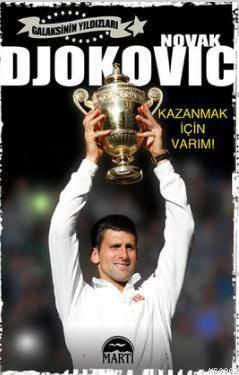 Novak Djokovic - Kazanmak İçin Varım!