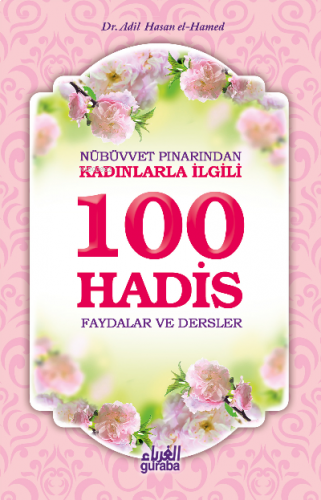 Nübüvvet Pınarından Kadınlarla İlgili 100 Hadis Faydalar ve Dersler