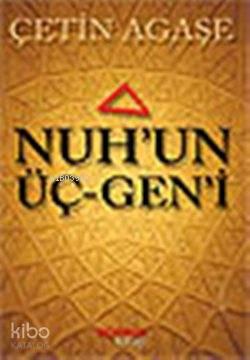 Nuh'un Üç-Gen'i