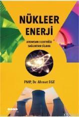 Nükleer Enerji; Atomdan Elektriğe Sağlıktan Silaha