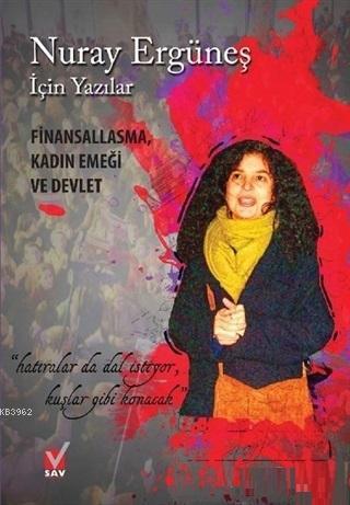 Nuray Ergüneş İçin Yazılar; Finansallaşma Kadın Emeği ve Davet